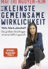Okładka książki Die kleinste gemeinsame Wirklichkeit: Wahr, falsch, plausibel - die größten Streitfragen wissenschaftlich geprüft Mai Thi Nguyen-Kim