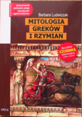 Okładka książki Mitologia Greków i Rzymian Barbara Ludwiczak