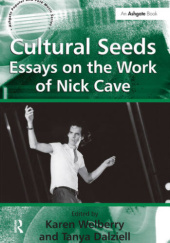 Okładka książki Cultural Seeds: Essays on the Work of Nick Cave Tanya Dalziell, Karen Welberry