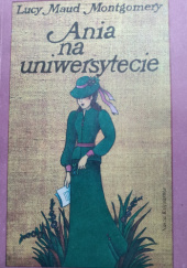 Okładka książki Ania na Uniwersytecie Lucy Maud Montgomery