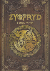 Okładka książki Zygfryd i Smok Fafnir Juan Carlos Moreno, Maria Romero