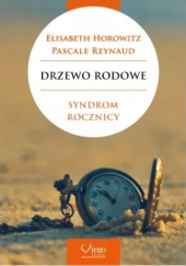 Okładka książki DRZEWO RODOWE Syndrom rocznicy Elisabeth Horowitz, Pascale Reynaud