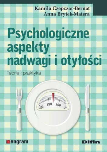 Psychologiczne Aspekty Nadwagi I Otyłości Anna Brytek Matera Kamila Czepczor Bernat Książka 4509