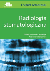 Okładka książki Radiologia stomatologiczna Friedrich Anton Pasler, Kazimierz Szopiński