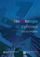 Okładka książki Stomatologia cyfrowa Teresa Sierpińska