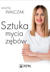 Okładka książki Sztuka mycia zębów Anita Walczak