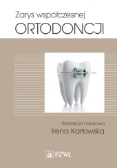 Okładka książki Zarys współczesnej ortodoncji Irena Karłowska