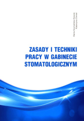 Okładka książki Zasady i techniki pracy w gabinecie stomatologicznym Katarzyna Chmiel, Marta Szymańska-Sowula