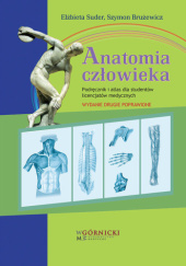 Okładka książki Anatomia człowieka. Podręcznik i atlas dla studentów licencjatów medycznych Szymon Brużewicz, Elżbieta Suder
