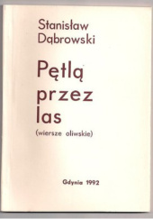 Okładka książki Pętlą przez las (wiersze oliwskie) Stanisław Dąbrowski