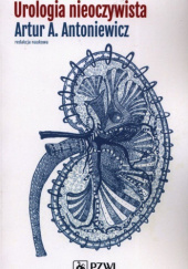 Okładka książki Urologia nieoczywista Artur A. Antoniewicz