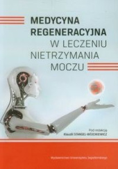 Okładka książki Medycyna regeneracyjna w leczeniu nietrzymania moczu Klaudia Stangel-Wójcikiewicz