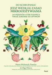 Okładka książki Do schrupania! Jedz według zasad mikroodżywiania Marta Mieloszyk-Pawelec, Olga Mizera