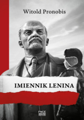 Okładka książki Imiennik Lenina Witold Pronobis