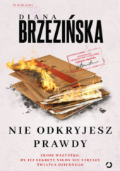 Okładka książki Nie odkryjesz prawdy Diana Brzezińska
