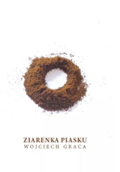 Okładka książki Ziarenka piasku Wojciech Graca