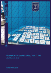 Okładka książki Paradoksy izraelskiej polityki Krótki kurs Marek Matusiak