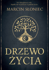 Okładka książki Drzewo życia Marcin Słoniec