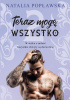 Okładka książki Teraz mogę wszystko. Część II Natalia Popławska