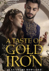 A Taste of Gold and Iron