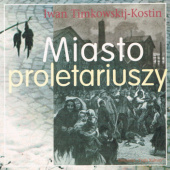 Okładka książki Miasto proletariuszy Iwan Timkowskij-Kostin