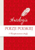Okładka książki Antologia poezji polskiej Niezapomniane Strofy Krzysztof Kamil Baczyński,&nbsp;Seweryn Goszczyński,&nbsp;Maria Konopnicka,&nbsp;Ignacy Krasicki,&nbsp;Zygmunt Krasiński,&nbsp;Jan Lechoń,&nbsp;Adam Mickiewicz,&nbsp;Julian Ursyn Niemcewicz,&nbsp;Cyprian Kamil Norwid,&nbsp;Wincenty Pol,&nbsp;Jan Potocki,&nbsp;Juliusz Słowacki,&nbsp;Stanisław Wyspiański
