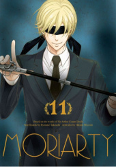 Okładka książki Moriarty: Tom 11 Arthur Conan Doyle, Hikaru Miyoshi, Ryosuke Takeuchi