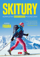Okładka książki Skitury. Kompletny narciarski podręcznik Anna Figura
