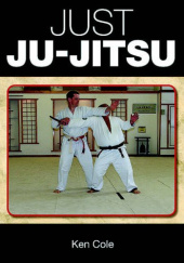 Okładka książki Just Ju-Jitsu Ken Cole