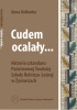 Okładka książki Cudem ocalały... Historia sztandaru Państwowej Średniej Szkoły Rolniczo-Leśnej w Żyrowicach Anna Kulbacka