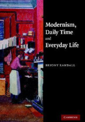 Okładka książki Modernism, Daily Time and Everyday Life Bryony Randall