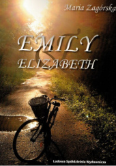 Okładka książki Emily i Elizabeth Maria Zagórska