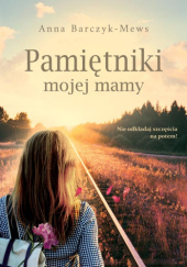 Okładka książki Pamiętniki mojej mamy Anna Barczyk-Mews