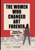 Okładka książki The Women Who Changed Art Forever: Feminist Art - The Graphic Novel Valentina Grande,&nbsp;Eva Rossetti