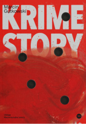 Okładka książki Krime Story Marcin Gutkowski