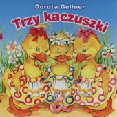 Okładka książki Trzy kaczuszki Dorota Gellner