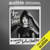 Okładka książki You Are Here: An Evening with Solea Pfeiffer Solea Pfeiffer