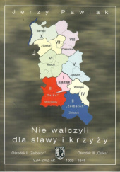 Okładka książki Nie walczyli dla sławy i krzyży: Ośrodek II "Żelbeton" i Ośrodek III "Osika" Jerzy Pawlak