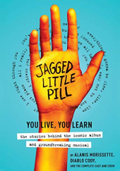 Okładka książki Jagged Little Pill Diablo Cody, Alanis Morissette, Rachel Syme