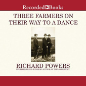 Okładka książki Three Farmers on Their Way to a Dance Richard Powers