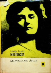 Okładka książki Słoneczne życie Jadwiga Toeplitz-Mrozowska