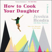Okładka książki How to Cook Your Daughter. A Memoir Jessica Hendra