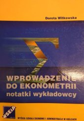 Okładka książki Wprowadzenie do ekonometrii. Notatki wykładowcy. Dorota Witkowska