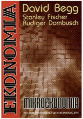 Okładka książki Mikroekonomia David Begg, Rudiger Dornbus, Stanley Fischer