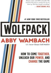 Okładka książki WOLFPACK: How to Come Together, Unleash Our Power, and Change the Game Abby Wambach