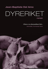 Okładka książki Dyreriket Jean-Baptiste Del Amo
