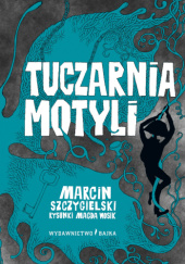 Okładka książki Tuczarnia motyli Marcin Szczygielski