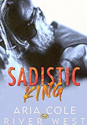 Okładka książki Sadistic King Aria Cole