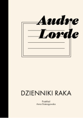 Okładka książki Dzienniki raka Audre Lorde