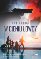 Okładka książki W cieniu łowcy Eve Lauda